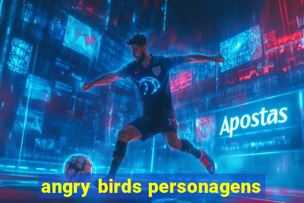 angry birds personagens